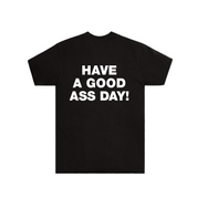 GOOD ASS DAY